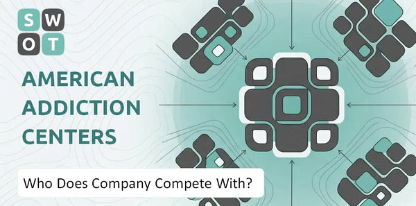 Who Does American Addiction Centers Company Compete With?