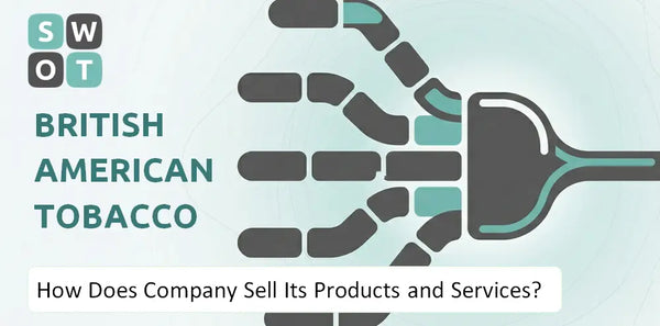How Does British American Tobacco Company Sell Its Products and Services?