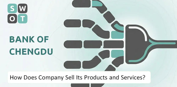How Does Bank Of Chengdu Company Sell Its Products and Services?