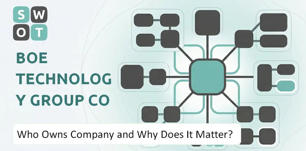Who Owns BOE Technology Group Co Company and Why Does It Matter?
