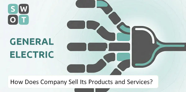 How Does General Electric Company Sell Its Products and Services?
