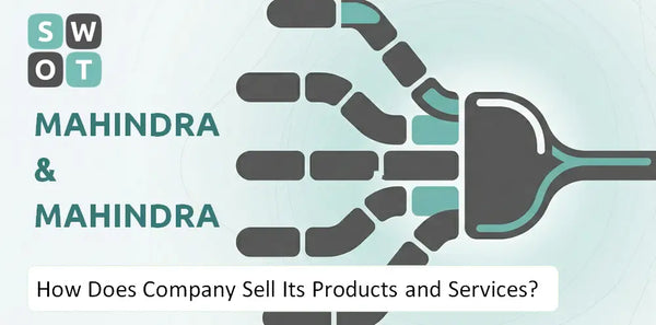 How Does Mahindra & Mahindra Company Sell Its Products and Services?