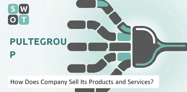 How Does PulteGroup Company Sell Its Products and Services?