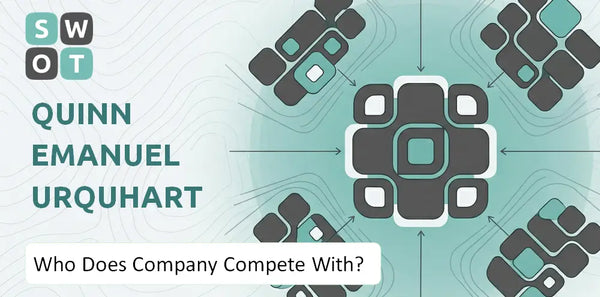 Who Does Quinn Emanuel Urquhart & Sullivan Company Compete With?