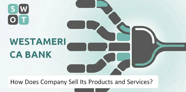 How Does Westamerica Bank Company Sell Its Products and Services?