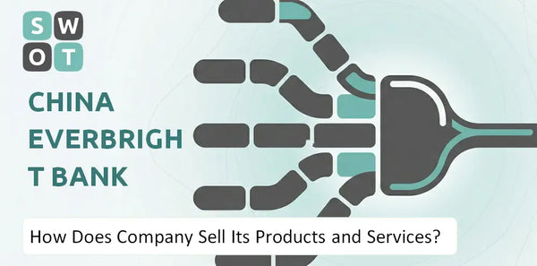 How Does China Everbright Bank Company Sell Its Products and Services?