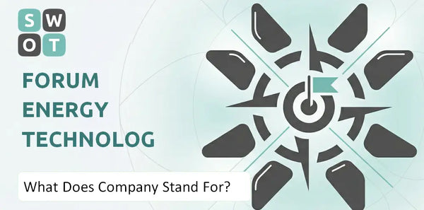 What Does Forum Energy Technologies Company Stand For?
