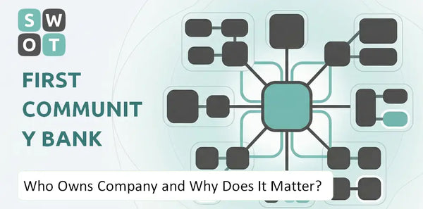 Who Owns First Community Bank Company and Why Does It Matter?
