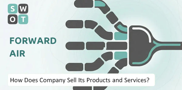 How Does Forward Air Company Sell Its Products and Services?