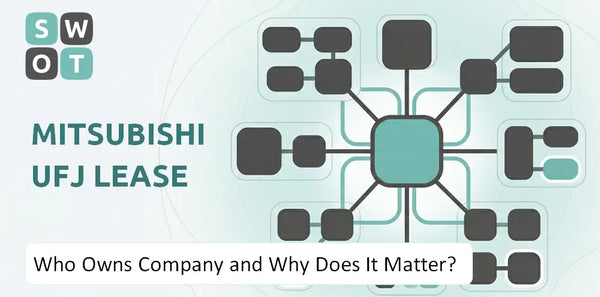 Who Owns Mitsubishi UFJ Lease Company and Why Does It Matter?