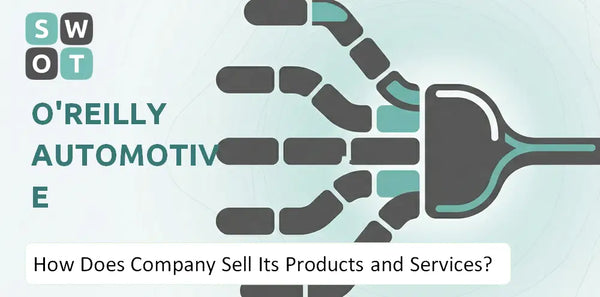 How Does O'Reilly Automotive Company Sell Its Products and Services?