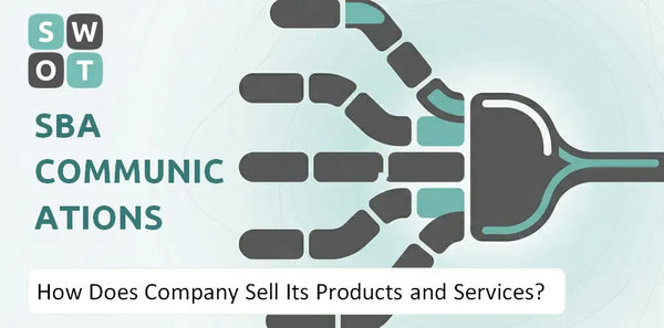 How Does SBA Communications Company Sell Its Products and Services?