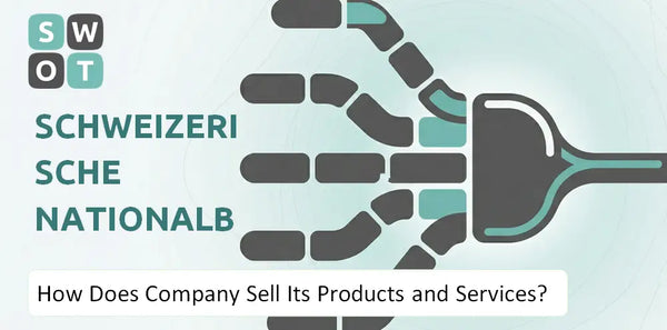 How Does Schweizerische Nationalbank Company Sell Its Products and Services?