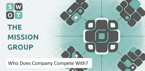 Who Does The Mission Group Company Compete With?